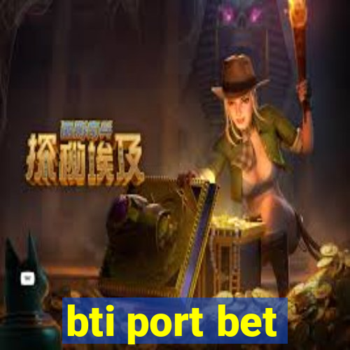 bti port bet